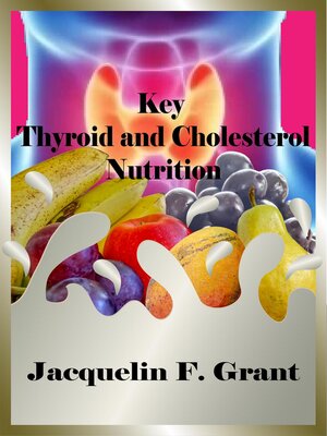 cover image of Key Thyroid and Cholesterol Nutrition